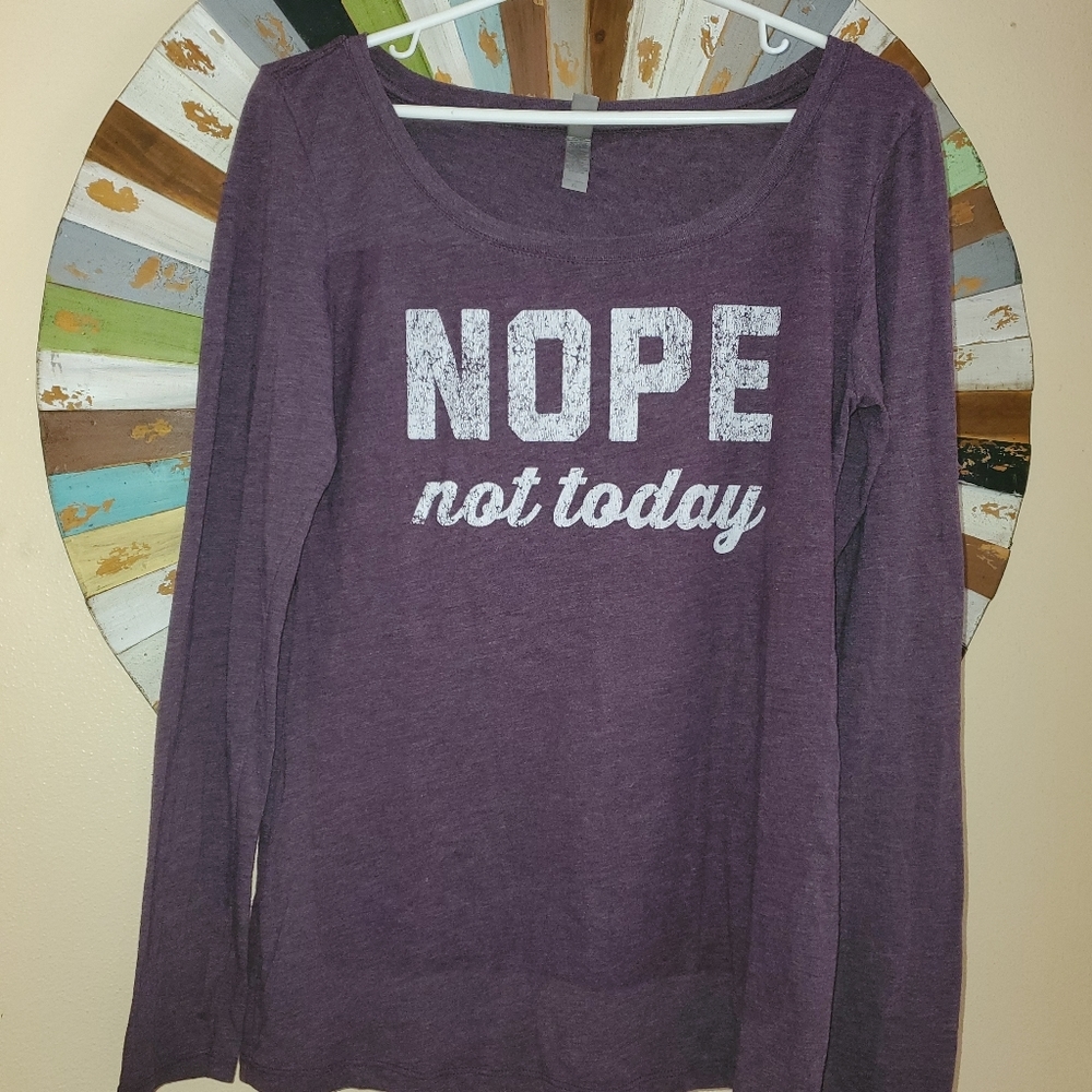 Nope not today's T-shirt